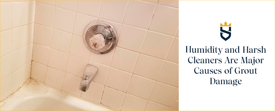 Humidity and Harsh Cleaners Are Major Causes of Grout Damage